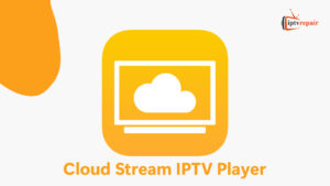Cloud Stream IPTV player icon and on the upper right side corner IPTVRepair.Com website logo