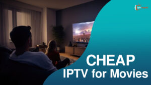 Cheap IPTV for Movies