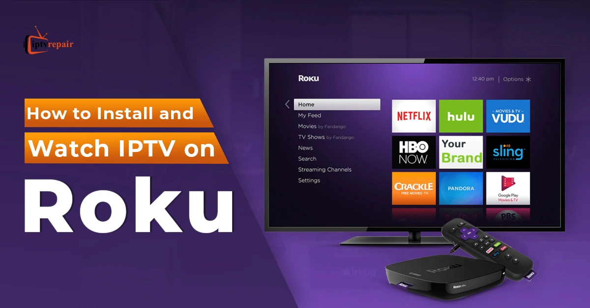 How to Setup IPTV on Roku