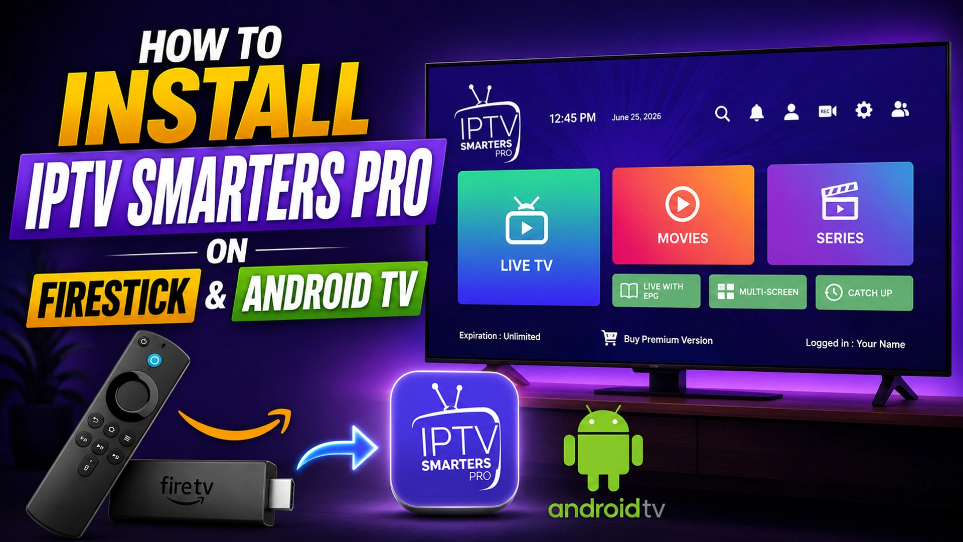 Step-by-step visual showing how to install IPTV Smarters Pro on Firestick and Android TV, with the app dashboard displaying Live TV, Movies, and Series