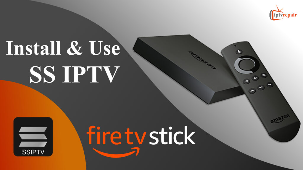 How to Install SS IPTV on Firestick and Smart TV
