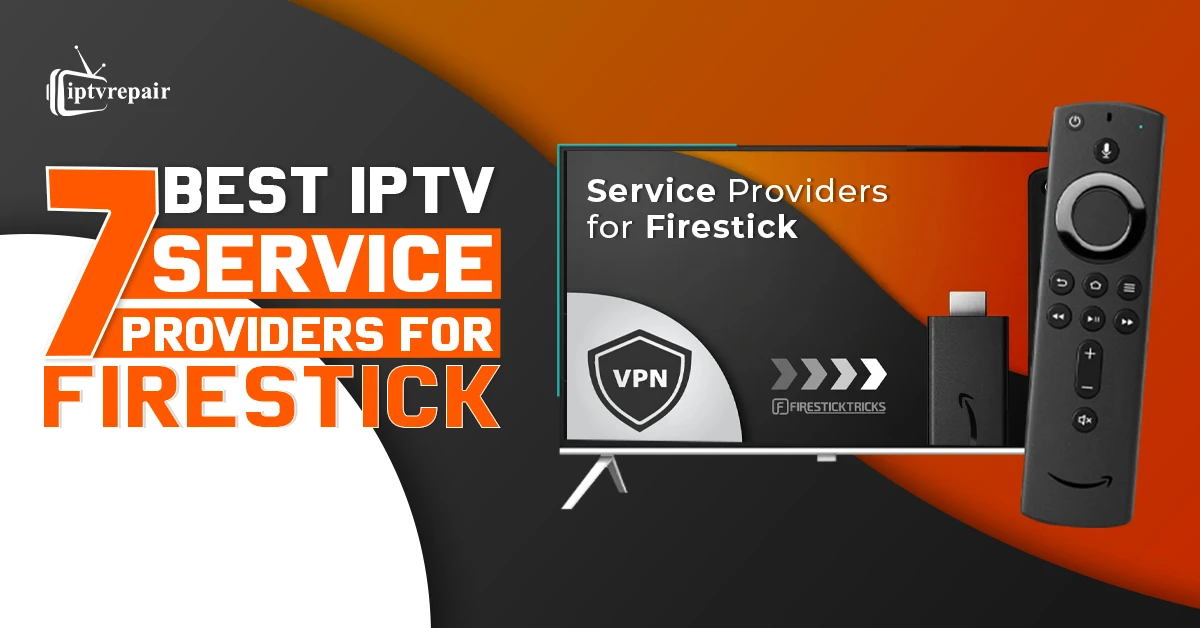 IPTV Provider for Firestick