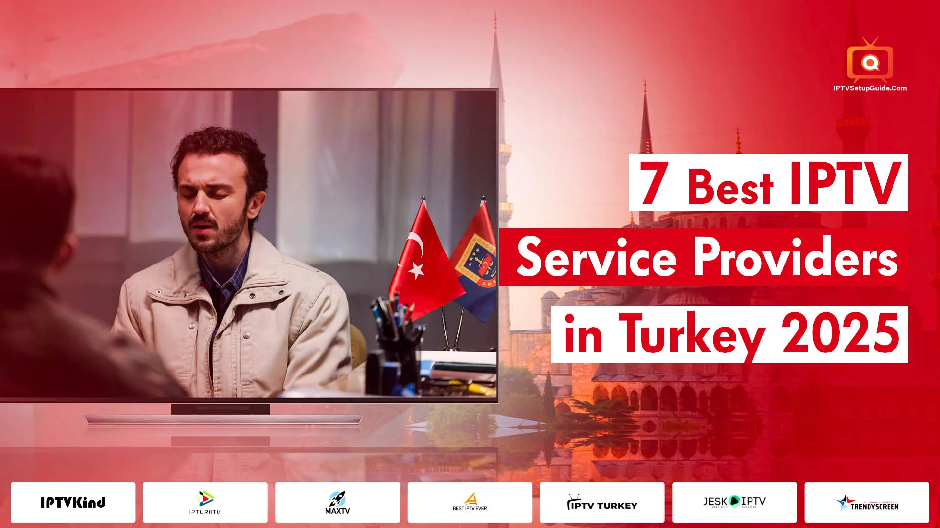 7 Best IPTV Service Providers in Turkey of 2025