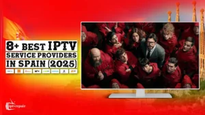 Best IPTV Service Providers in Spain