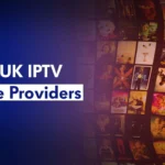 Best United Kingdom IPTV Service Providers