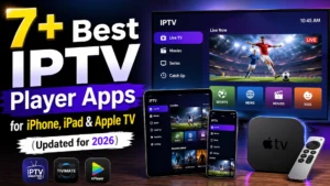 7+ best IPTV player apps for iPhone, iPad, and Apple TV showing live TV, sports, movies, and kids channels on multiple Apple devices