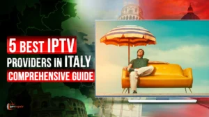 Best IPTV Services In Italy