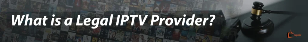 Legal IPTV Definition