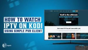How to Watch IPTV on Kodi