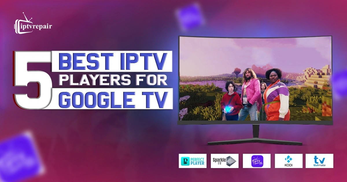 IPTV Players for Google TV
