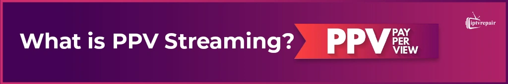 What is PPV Streaming