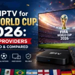 Best IPTV for FIFA World Cup 2026 showing an IPTV box, Smart TV streaming a live match, FIFA World Cup trophy, and a football with country flags — Top 7 Providers Reviewed